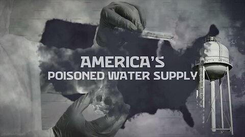 Our Poisoned American Municipal Water Supply and Bottled Water