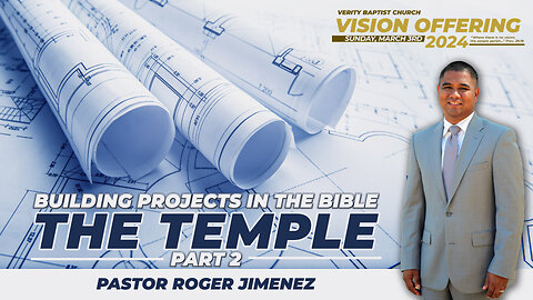 Building Projects in the Bible (The Temple - Part 2) | Pastor Roger Jimenez