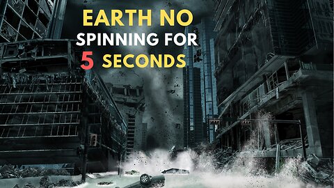 If Earth Stop Spinning For 5 Seconds