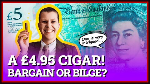 Cheap cigar review: What does £4.95 get you?