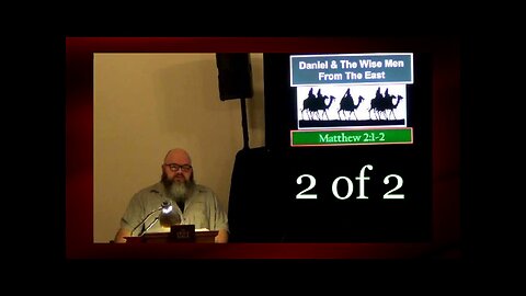 Daniel and the Wise Men From The East (Matthew 2:1-2) 2 of 2