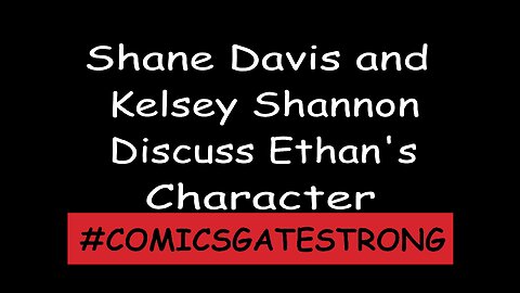 Shane Davis and Kelsey Shannon Discuss Ethan Van Sciver's Character
