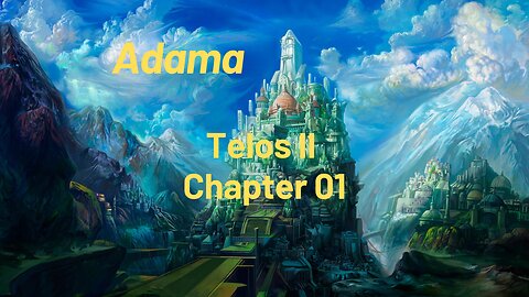Adama - Telos II - Introduction and Chapter 1