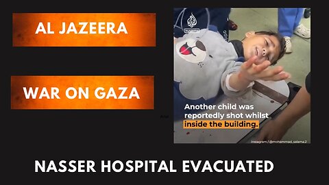 Al Jazeera | Israel forces Palestinians to leave Gaza hospital