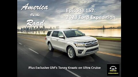 Episode 162 - 2023 Ford Expedition, 2023 Lexus UX 250h, exclusive with Tonny Kraatz from GM
