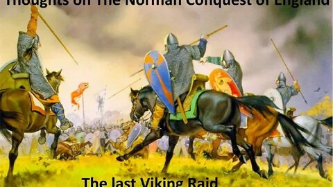 Thoughts on the Norman Conquest of England The last viking raid