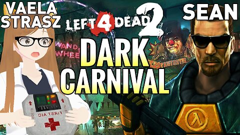 Left 4 Dead 2: Dark Carnival w/ Vaelastrasz(벨라스트라즈) - Full Walkthrough