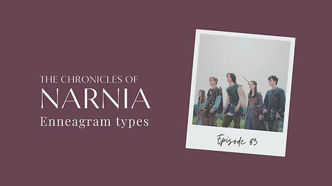 NARNIA Character's Enneagram Personality Types
