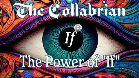 If - The Collabrian - "The Power of If"
