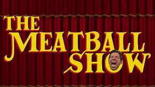 The Meatball Show!