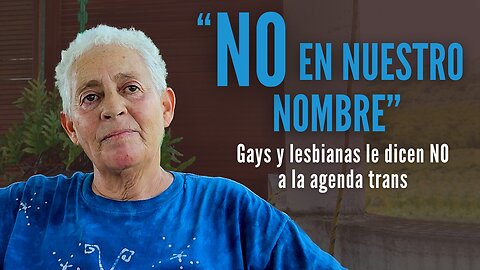 NO en nuestro nombre: Gays y lesbianas le dicen NO a la Agenda Trans