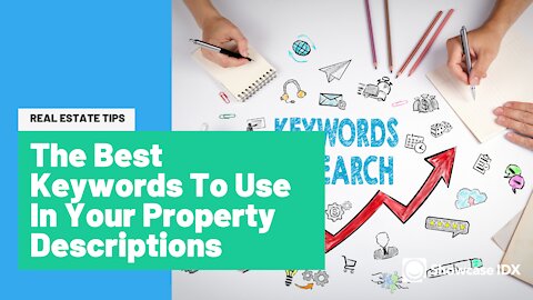 Top Real Estate Keywords - The Best Keywords To Use in Your Property Descriptions