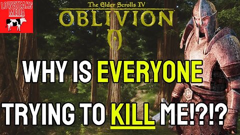 Why is EVERYONE Trying to KILL Me? | Oblivion Clips