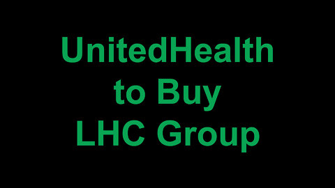 United Health to Buy LHC Group