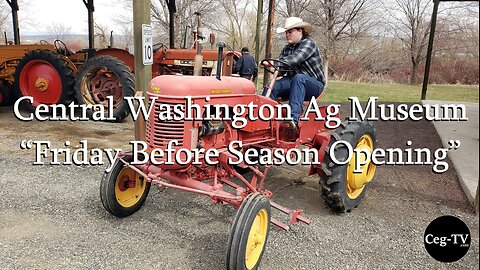 Central Washington Agricultural Museum: “Friday Before Season Opening”