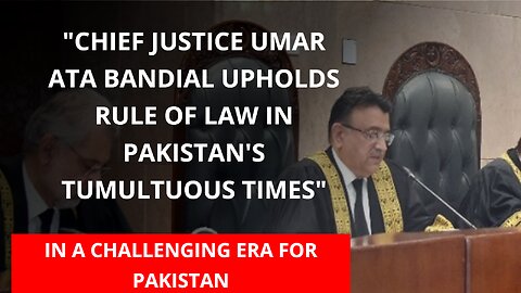 "Chief Justice Umar Ata Bandial Upholds Rule of Law in Pakistan's Tumultuous TimE ||Zeekay News