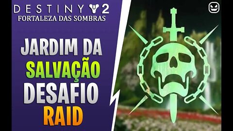 DESAFIO JARDIM DA SALVAÇÃO DESTINY 2 | Dumall