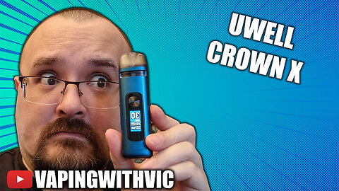 The Crown X from UWell - The Crown pods keep getting bigger and bigger