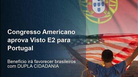 Congresso Americano aprova Visto E2 para Portugal