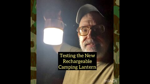 Testing the New Rechargeable Camping Lantern