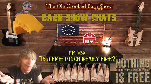 Barn Show Chats Ep #29 “Is a FREE LUNCH Really FREE?