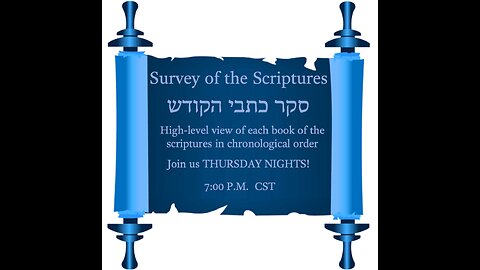 Survey of the Scriptures Week 114