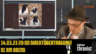 14.03.23 20:00 Direktübertragung! DC am Abend