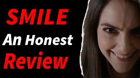 Smile an Honest Review