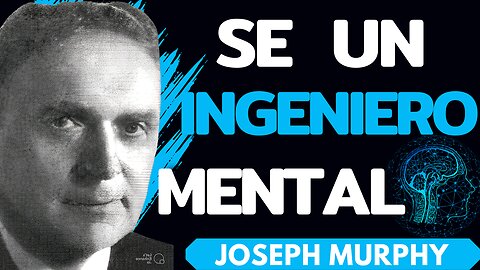 Nos han OCULTADO EL VERDADERO VALOR DE NUESTRA MENTE...Joseph Murphy en Español