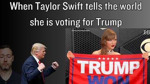 When Taylor Swift tells the world she is voting for Trump