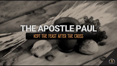 PAUL KEPT THE FEAST AFTER THE CROSS