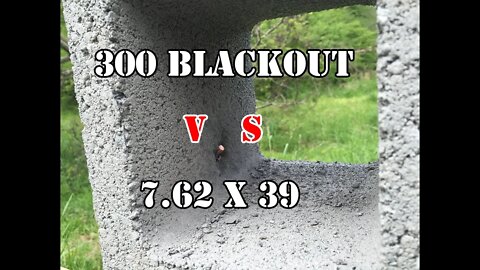 300 AAC Blackout vs 7.62x39... Cinder block test