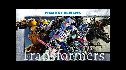 Phatboy gives His Two Cents On The "Transformers" Series!