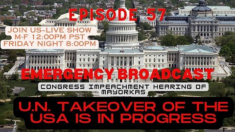 EP:57 Emergency Broadcast MTG final Got the Hearing to Impeach Mayorkas.