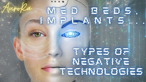 Med Beds, Implants...Types of Negative Technologies