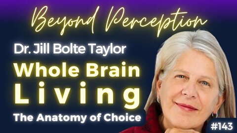 Whole Brain Living: The Evolutionary Goal of Humanity | Dr. Jill Bolte Taylor (#143)