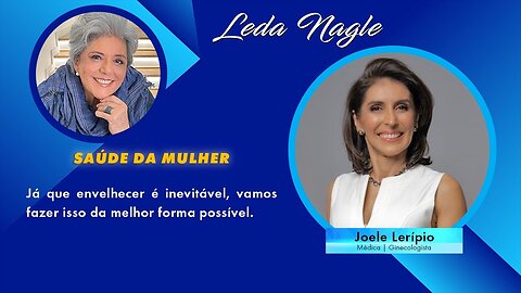 Quer envelhecer bem? Veja e siga conselhos da Dra Joele Leripio,gnecologista