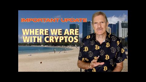 🔴 IMPORTANT UPDATE! Where We Stand With Cryptos