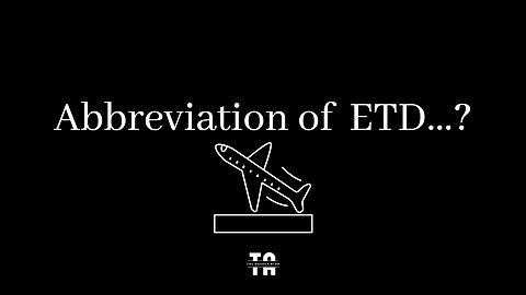 Abbreviation of ETD? | Logistic Terms.