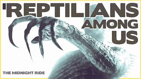 Midnight Ride: Reptilians Among Us 11-5-22