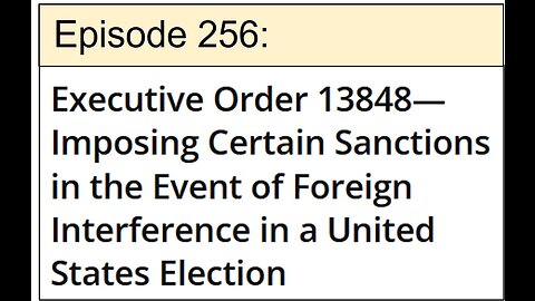 Episode #256 - The Truth About Executive Order 13848