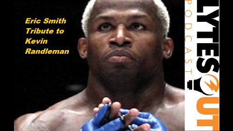 Eric Smith Tribute To Kevin Randleman