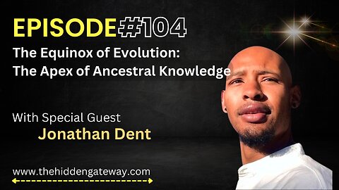 THG Episode: 104 | The Equinox of Evolution: The Apex of Ancestral Knowledge