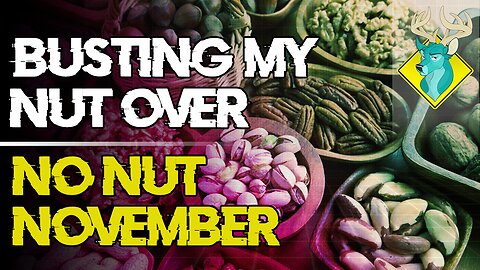 TL;DR - Busting My Nut Over No Nut November [18/Dec/19]