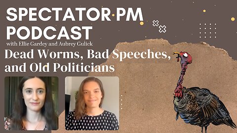 Dead Worms, Bad Speeches, and Old Politicians
