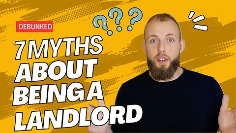 7 Real Estate myths DEBUNKED for new investors and being a landlord