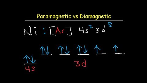 Paramagnetic vs Diamagnetic - Paired vs Unpaired Electrons - Electron Configuration