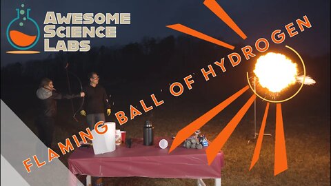 Awesome Science Labs Ep 3: "Flaming Ball of Hydrogen"