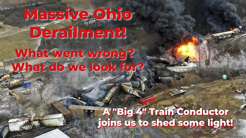 Ohio Train Derailment: Interview with a "Big 4" Class 1 Freight Conductor