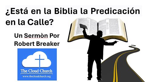 ¿Esta en la Biblia la Predicacciòn en la Calle?